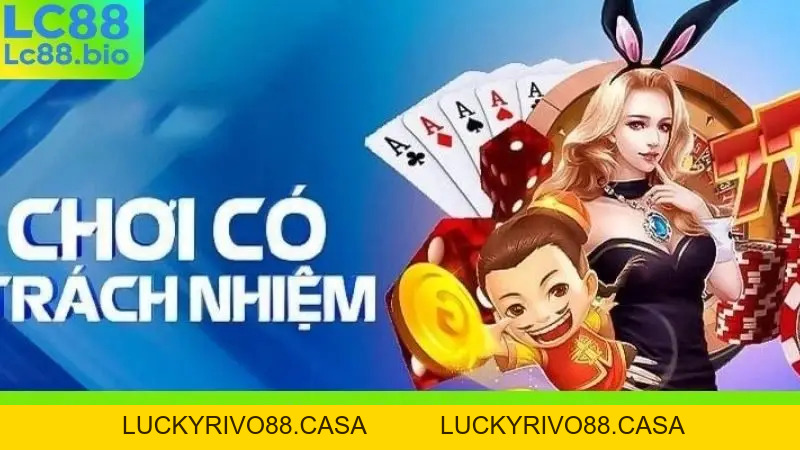 Chơi Có Trách Nhiệm - Nguyên Tắc Vàng Nên Có ở Cược Thủ