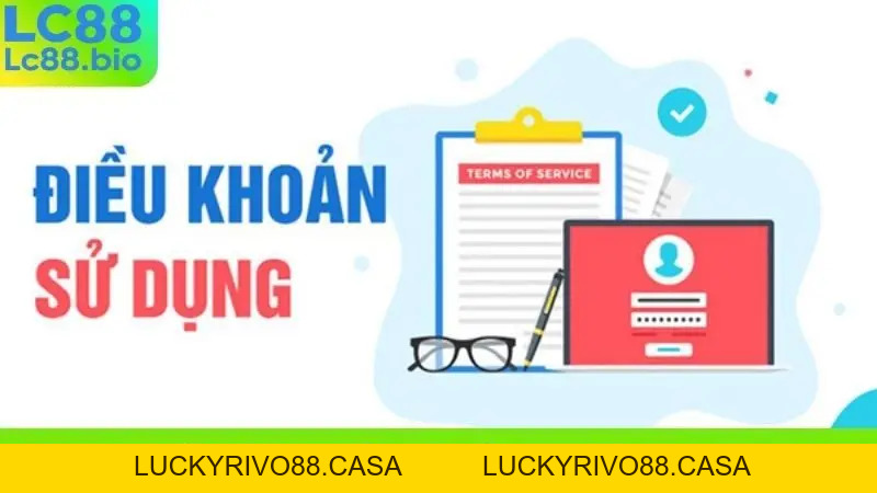 Điều Kiện Điều Khoản LC88 - Hiểu Rõ Để Chơi An Toàn